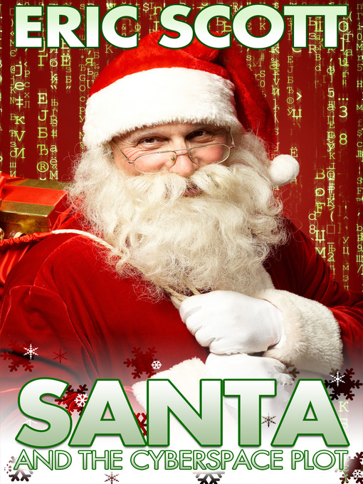 Title details for Santa and the Cyberspace Plot by Eric Scott - Available